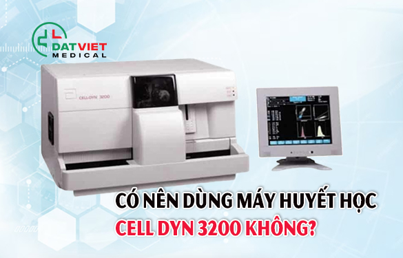 có nên dùng máy huyết học cell dyn được không