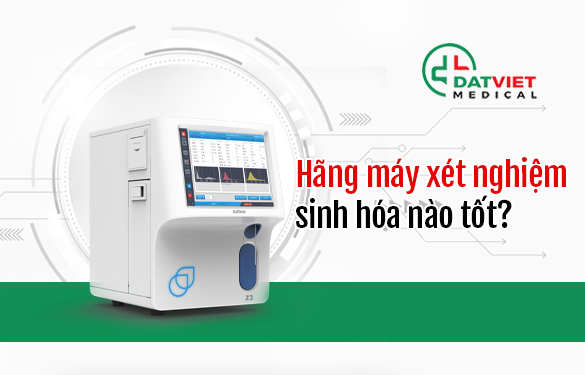 thương hiệu máy xét nghiệm sinh hóa tốt