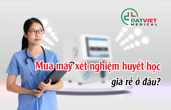 mua máy huyết học giá rẻ ở đâu