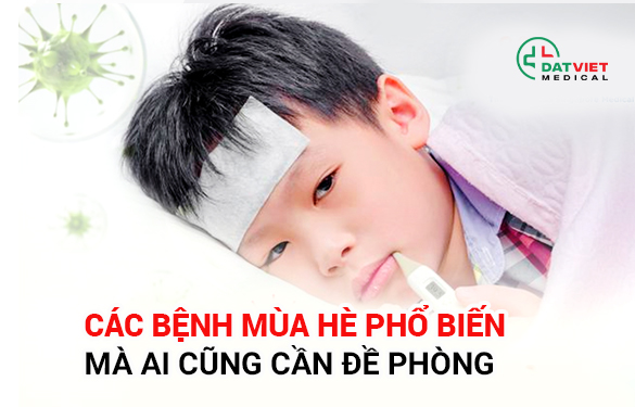 những căn bệnh mùa hè phổ biến