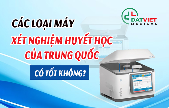 các loại máy xét nghiệm huyết học trung quốc có tốt