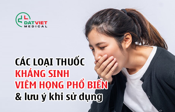 các loại thuốc kháng sinh viêm họng