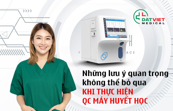 những lưu ý quan trọng khi qc máy huyết học
