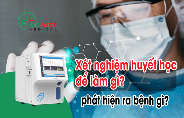 xét nghiệm huyết học để làm gì