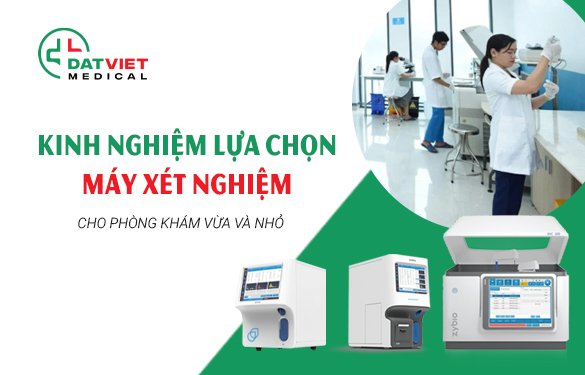 kinh nghiệm lựa chọn máy xét nghiệm phòng khám