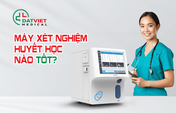 máy xét nghiệm huyết học nào tốt