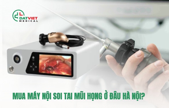 mua máy nội soi tai mũi họng ở đâu hà nội